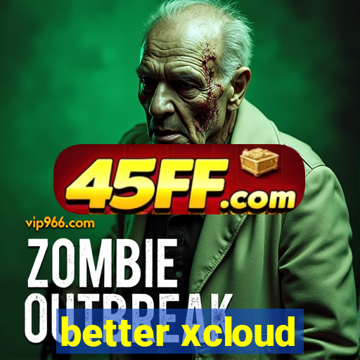 better xcloud